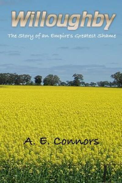 Cover for A. E. Connors · Willoughby The Story of an Empire's Greatest Shame (Paperback Book) (2017)