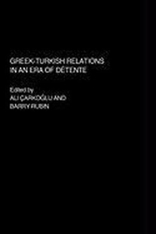 Cover for Carkoglu, Ali (Sabanci University, Istanbul, Turkey Sabanci University, Turkey Sabanci University, Turkey Sabanci University, Turkey Sabanci University, Turkey Sabanci University, Istanbul, Turkey Sabanci University, Istanbul, Turkey Bogacizi University,  · Greek-Turkish Relations in an Era of Detente (Hardcover Book) (2005)