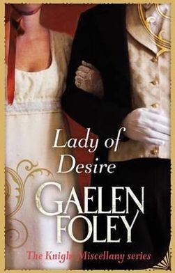 Cover for Gaelen Foley · Lady Of Desire: Number 4 in series - Knight Miscellany (Paperback Book) (2011)