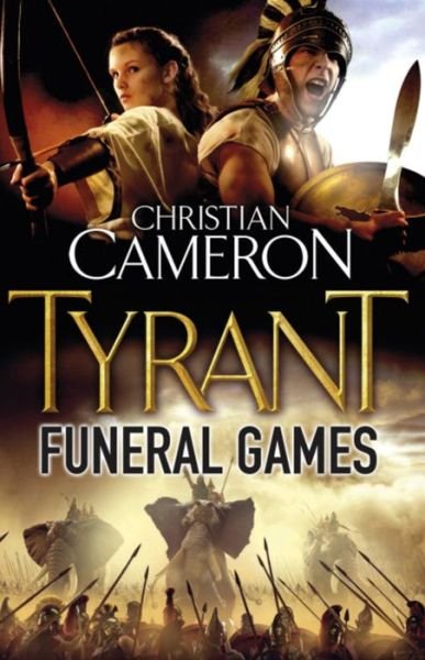 Cover for Christian Cameron · Tyrant: Funeral Games - Tyrant (Paperback Bog) (2010)