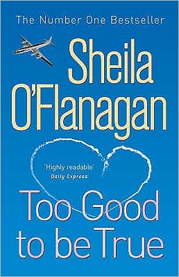 Cover for Sheila O'Flanagan · Too Good To Be True: A feel-good read of romance and adventure (Paperback Book) [New edition] (2008)