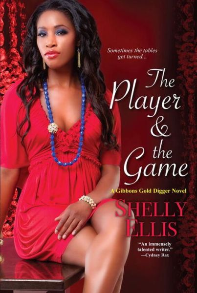 Cover for Shelly Ellis · The Player &amp; The Game: The Gibbons Gold Digger Novel Series (Paperback Book) (2015)