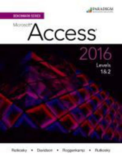 Benchmark Series: Microsoft (R)Access 2016 Levels 1 and 2: Text with physical eBook code - Benchmark - Nita Rutkosky - Books - EMC Paradigm,US - 9780763869946 - June 21, 2016