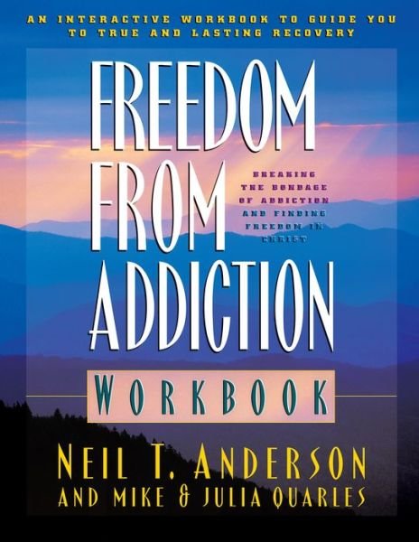 Cover for Neil T. Anderson · Freedom from Addiction Workbook – Breaking the Bondage of Addiction and Finding Freedom in Christ (Pocketbok) [Workbook edition] (1997)
