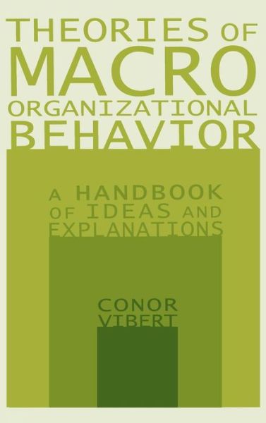 Cover for Conor Vibert · Theories of Macro-Organizational Behavior: A Handbook of Ideas and Explanations: A Handbook of Ideas and Explanations (Hardcover Book) (2003)