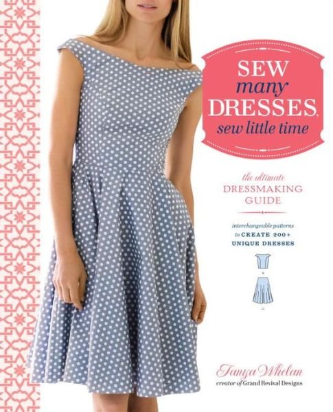 Sew Many Dresses, Sew Little Time - T Whelan - Boeken - Random House USA Inc - 9780770434946 - 16 juni 2015