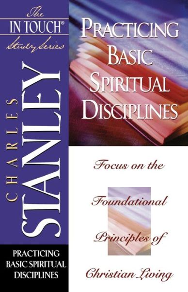 Cover for Charles Stanley · Practicing Basic Spiritual Disciplines (Paperback Book) (2000)