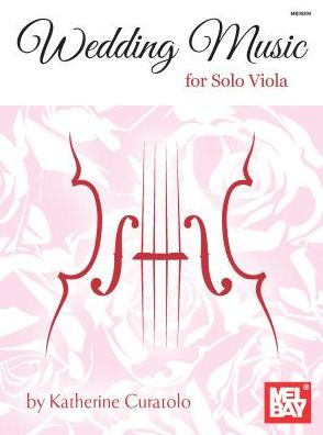 Wedding Music for Solo Viola -  - Książki - MEL BAY MUSIC - 9780786684946 - 25 kwietnia 2013