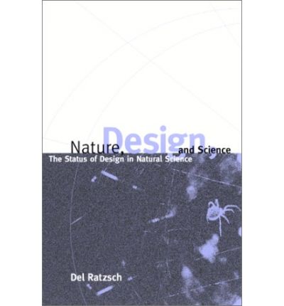 Cover for Del Ratzsch · Nature, Design and Science: the Status of Design in Natural Science (Suny Series in Philosophy and Biology) (Suny Series, Philosophy &amp; Biology) (Paperback Book) (2001)