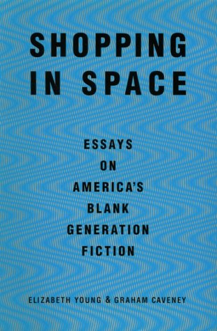 Cover for Graham Caveney · Shopping in Space: Essays on America's Blank Generation Fiction (Paperback Book) [First edition] (1994)