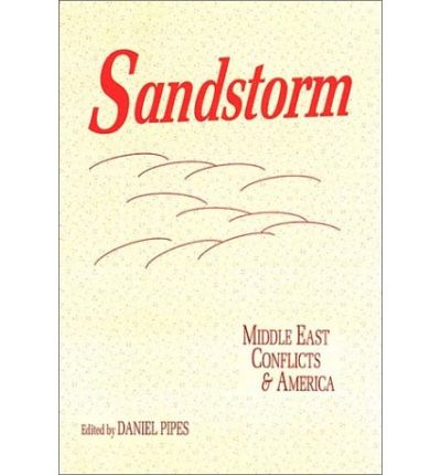 Cover for Daniel Pipes · Sandstorm: Middle East Conflicts and America (Paperback Book) (1993)