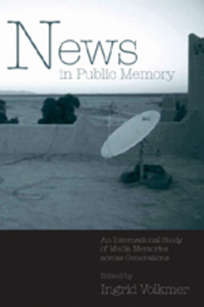 Cover for News in Public Memory: An International Study of Media Memories Across Generations - Popular Culture and Everyday Life (Paperback Book) (2006)
