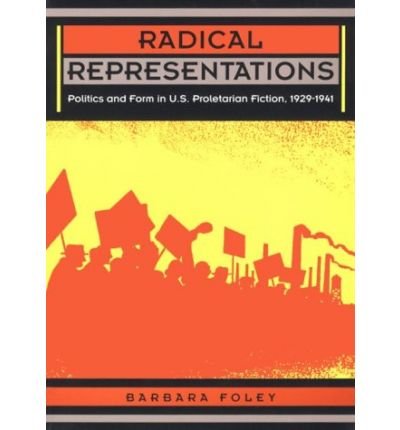 Cover for Barbara Foley · Radical Representations: Politics and Form in U.S. Proletarian Fiction, 1929-1941 - Post-Contemporary Interventions (Paperback Bog) (1993)