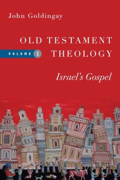 Old Testament Theology – Israel's Gospel - John Goldingay - Livros - InterVarsity Press - 9780830824946 - 2 de abril de 2015