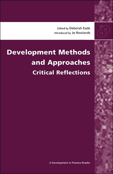 Cover for Deborah Eade · Development Methods and Approaches: Critical reflections - Development in Practice Reader (Paperback Book) (2003)