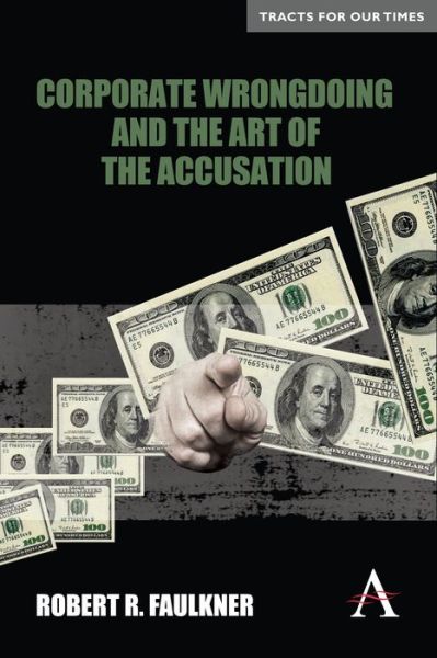 Cover for Robert R. Faulkner · Corporate Wrongdoing and the Art of the Accusation - Key Issues in Modern Sociology (Paperback Book) (2011)