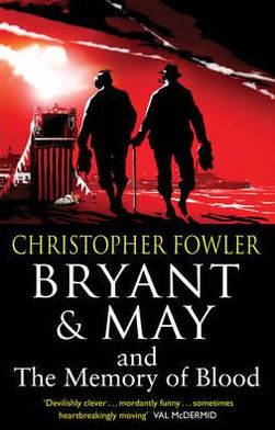 Cover for Christopher Fowler · Bryant &amp; May and the Memory of Blood: (Bryant &amp; May Book 9) - Bryant &amp; May (Taschenbuch) (2012)