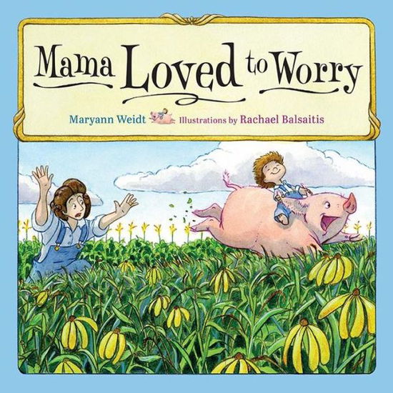 Cover for Maryann Weidt · Mama Loved to Worry (Hardcover Book) (2016)