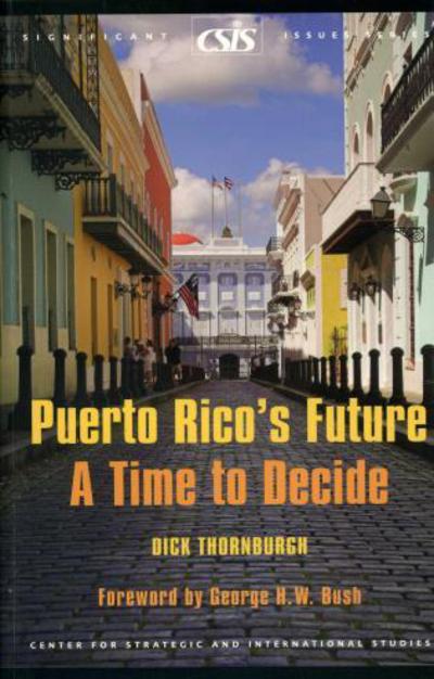 Cover for Dick Thornburgh · Puerto Rico's Future: A Time to Decide - Significant Issues Series (Paperback Book) (2007)