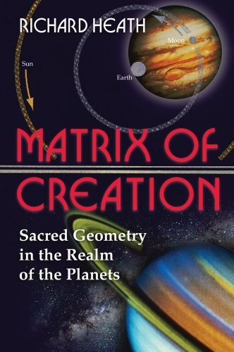 Cover for Richard Heath · Matrix of Creation: Sacred Geometry in the Realm of the Planets (Paperback Book) [2 Sub edition] (2004)