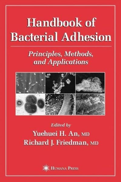 Cover for Yuehuei H an · Handbook of Bacterial Adhesion: Principles, Methods, and Applications (Hardcover Book) [2000 edition] (2000)