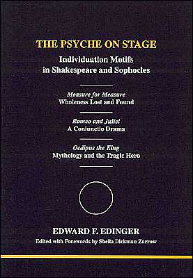 Cover for Edward F. Edinger · The Psyche on Stage: Individuation Motifs in Shakespeare and Sophocles (Paperback Book) (2001)