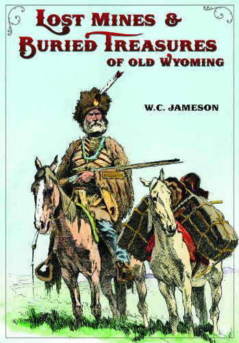 Cover for W.c. Jameson · Lost Mines and Buried Treasures of Old Wyoming (Gebundenes Buch) [1st edition] (2010)