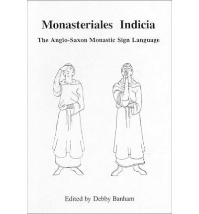 Monasteriales Indicia: Anglo-Saxon Monastic Sign-language - British Library - Books - Anglo-Saxon Books - 9780951620946 - August 1, 1991
