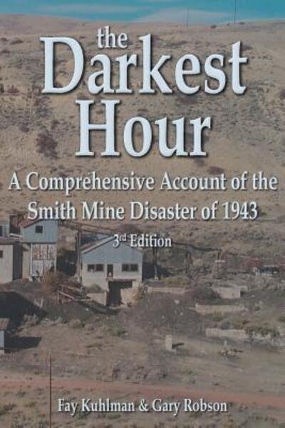 Cover for Fay Kuhlman · The Darkest Hour: A Comprehensive Account of the Smith Mine Disaster of 1943 (Paperback Book) [3rd edition] (2015)