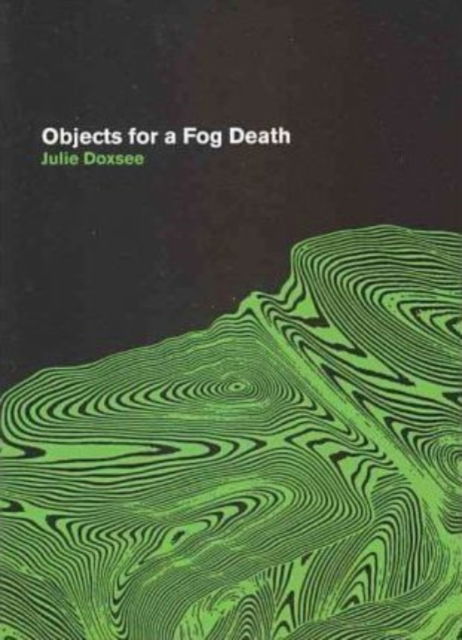 Cover for Julie Doxsee · Objects for a Fog Death (Paperback Book) (2010)