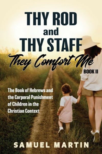 Cover for Samuel Martin · Thy Rod and Thy Staff, They Comfort Me - Book II (Pocketbok) (2019)