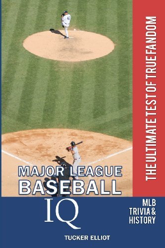 Cover for Tucker Elliot · Major League Baseball Iq: the Ultimate Test of True Fandom (Paperback Book) (2010)