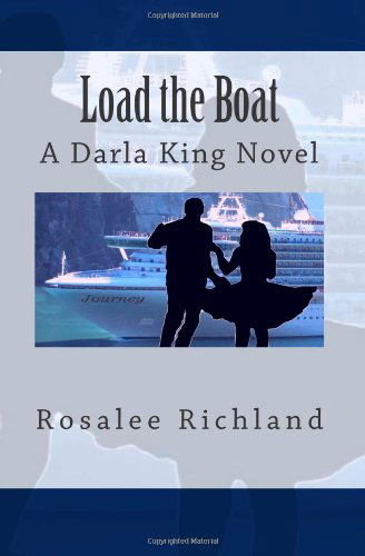 Cover for Rosalee Richland · Load the Boat: a Darla King Novel (Darla King Mysteries) (Volume 2) (Paperback Book) (2013)