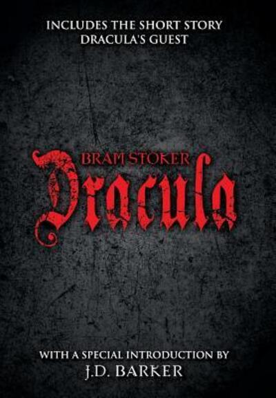 Cover for Bram Stoker · Dracula: Includes the short story Dracula's Guest and a special introduction by J.D. Barker (Hardcover Book) (2018)