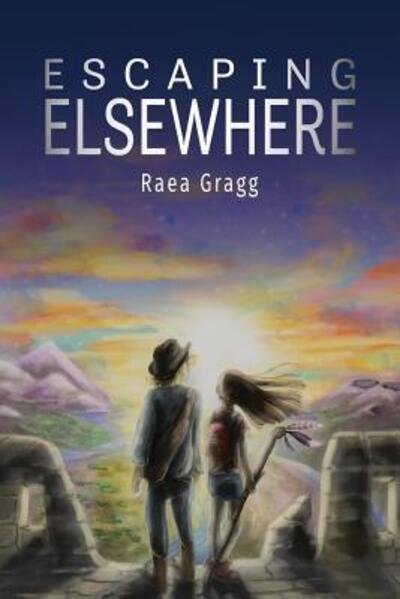 Cover for Raea T Gragg · Escaping Elsewhere (Paperback Book) (2015)