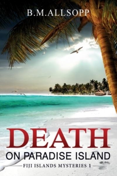 Cover for B. M. Allsopp · Death on Paradise Island (Paperback Book) (2016)