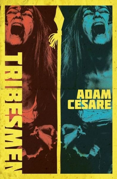 Cover for Adam Cesare · Tribesmen: A Novella of Supernatural Cannibal Horror (Bog) (2019)