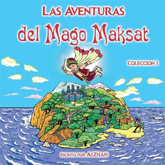 Cover for Aizhan · Las Aventuras del Mago Maksat (Paperback Book) (2021)