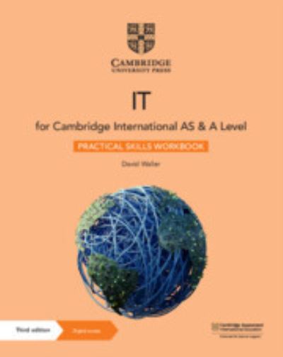 Cover for David Waller · Cambridge International AS &amp; A Level IT Practical Skills Workbook with Digital Access (2 Years) (Book) [3 Revised edition] (2024)