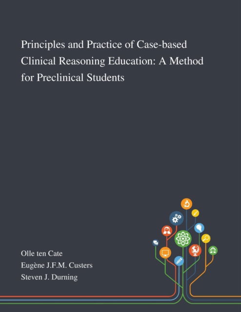 Cover for Olle ten Cate · Principles and Practice of Case-based Clinical Reasoning Education (Paperback Book) (2020)