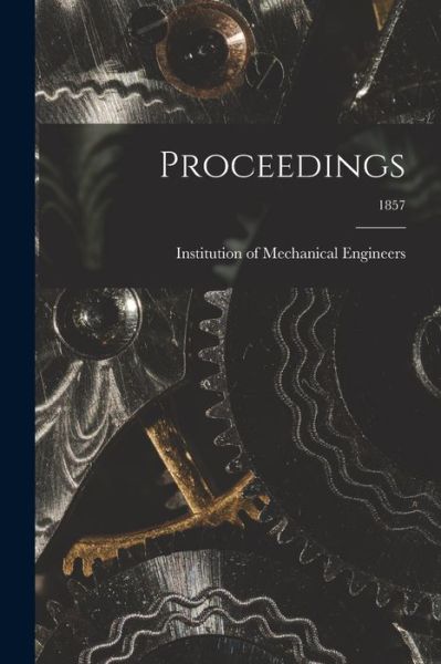 Cover for Institution of Mechanical Engineers ( · Proceedings; 1857 (Paperback Book) (2021)