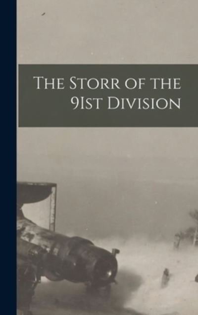 Storr of the 9Ist Division - 91st Division Publication Committee - Bøger - Creative Media Partners, LLC - 9781018487946 - 27. oktober 2022