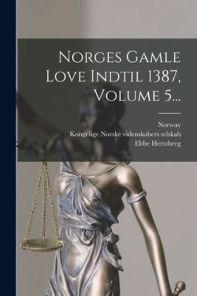 Cover for Norway · Norges Gamle Love Indtil 1387, Volume 5... (Bog) (2022)
