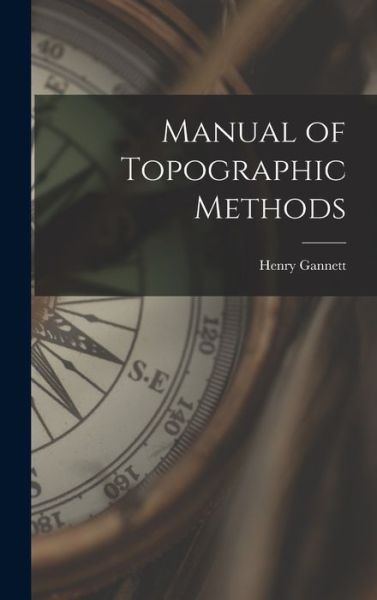 Cover for Henry Gannett · Manual of Topographic Methods (Bok) (2022)