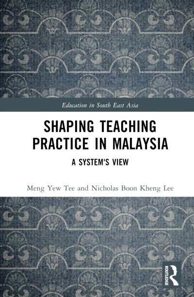 Cover for Meng Yew Tee · Shaping Teaching Practice in Malaysia: A System's View - Education in South East Asia (Hardcover Book) (2023)