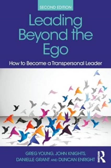 Leading Beyond the Ego: How to Become a Transpersonal Leader (Paperback Book) (2024)