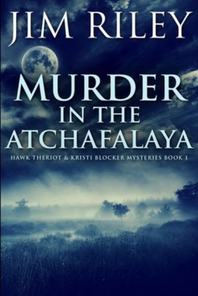 Cover for Jim Riley · Murder in the Atchafalaya (Paperback Book) (2021)