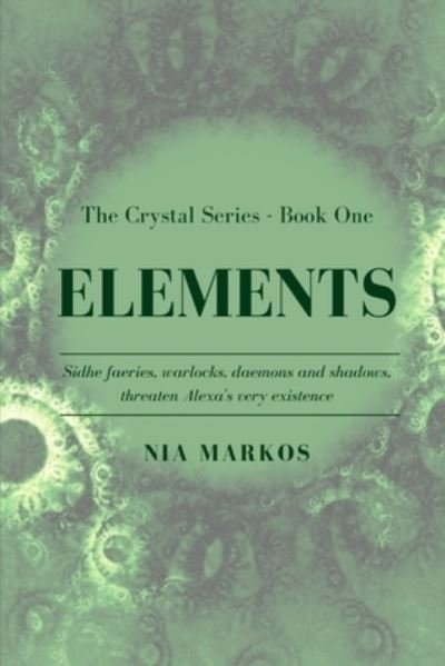 Cover for Nia Markos · Elements (The Crystal Series) Book One (Taschenbuch) (2021)