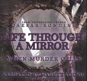 Cover for Caesar Rondina · Life Through a Mirror: When Murder Calls (CD) (2019)