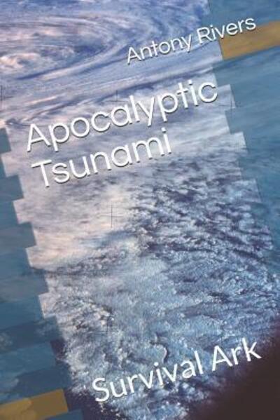 Cover for Antony Rivers · Apocalyptic Tsunami (Paperback Book) (2019)